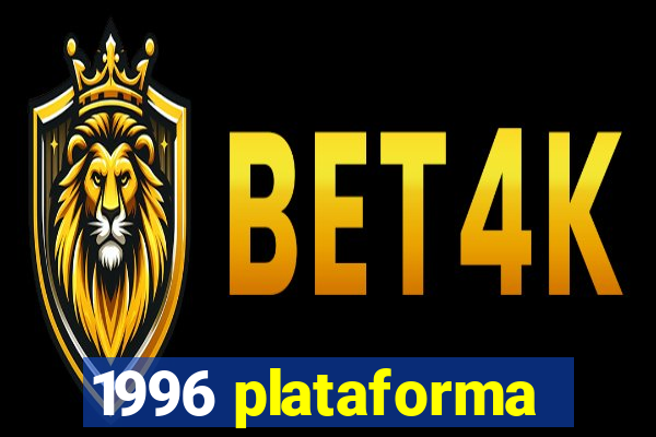 1996 plataforma
